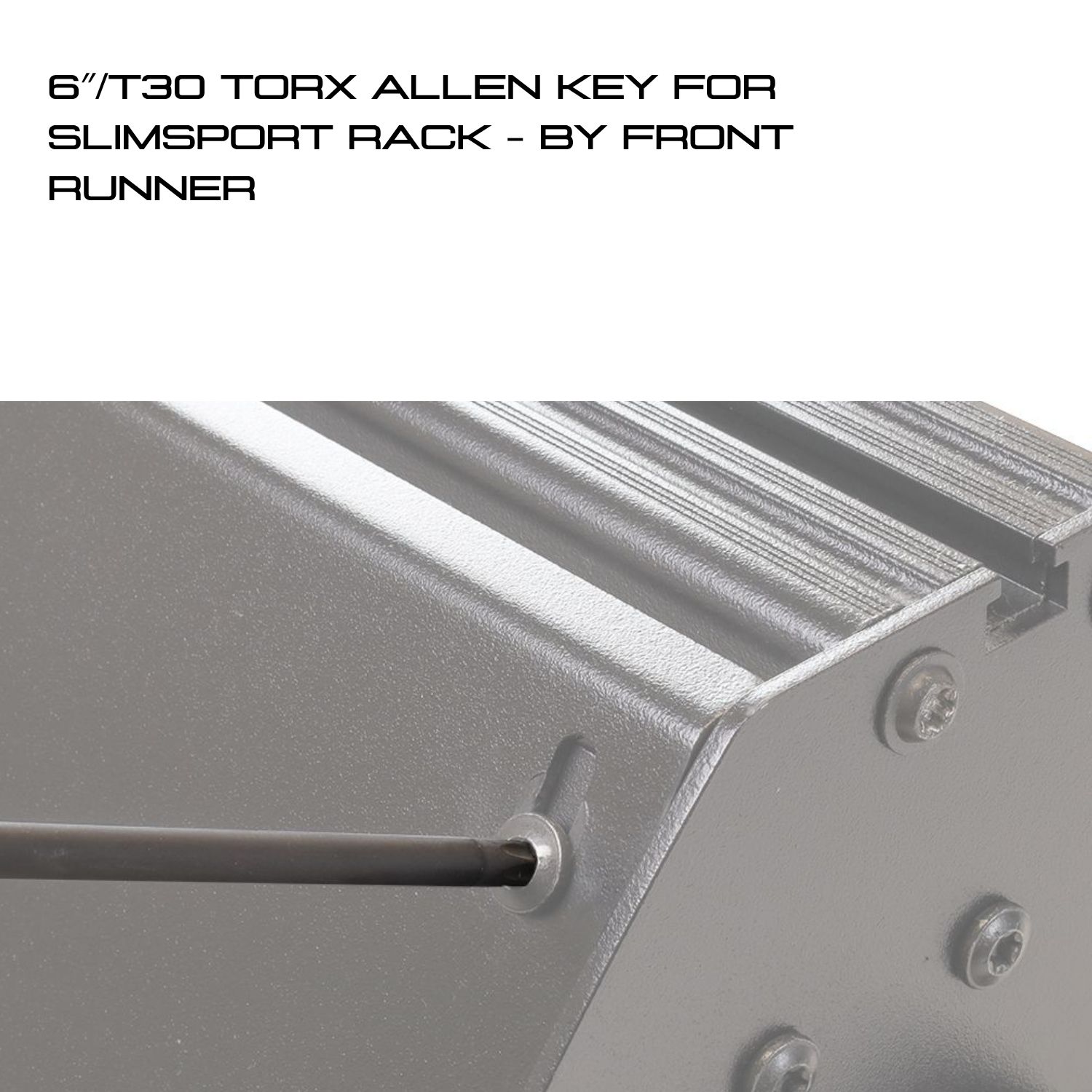 6″T30 TORX ALLEN KEY FOR SLIMSPORT RACK – BY FRONT RUNNER 6"/T30 TORX ALLEN KEY FOR SLIMSPORT RACK - BY FRONT RUNNER - Image 1